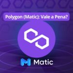 Polygon (Matic) Vale a Pena